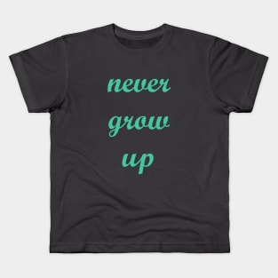 Never Grow Up Kids T-Shirt